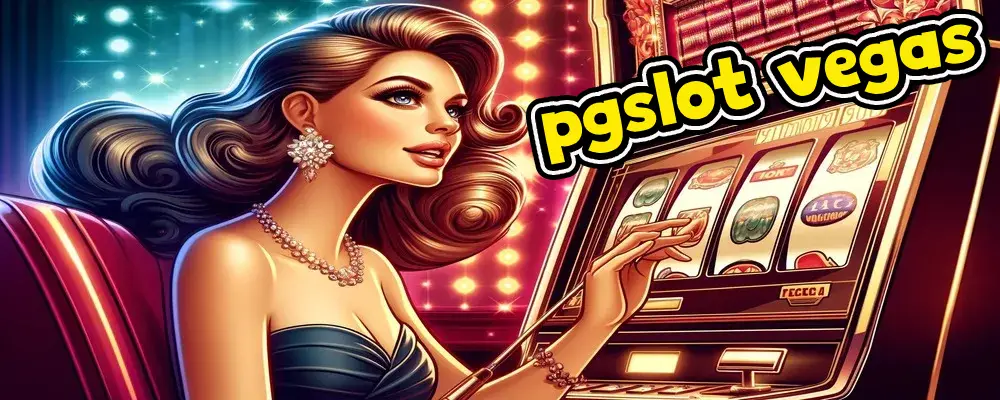 pgslot vegas